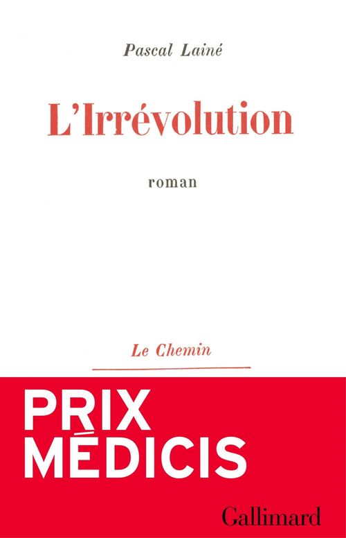 Couverture ebook de L'Irrévolution - Prix Médicis, de Pascal Lainé