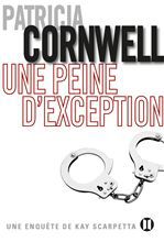 Couverture ebook de Une peine d'exception, de Patricia Cornwell