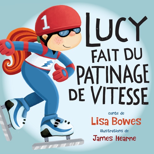 ebook cover of Lucy fait du patinage de vitesse, by Lisa Bowes