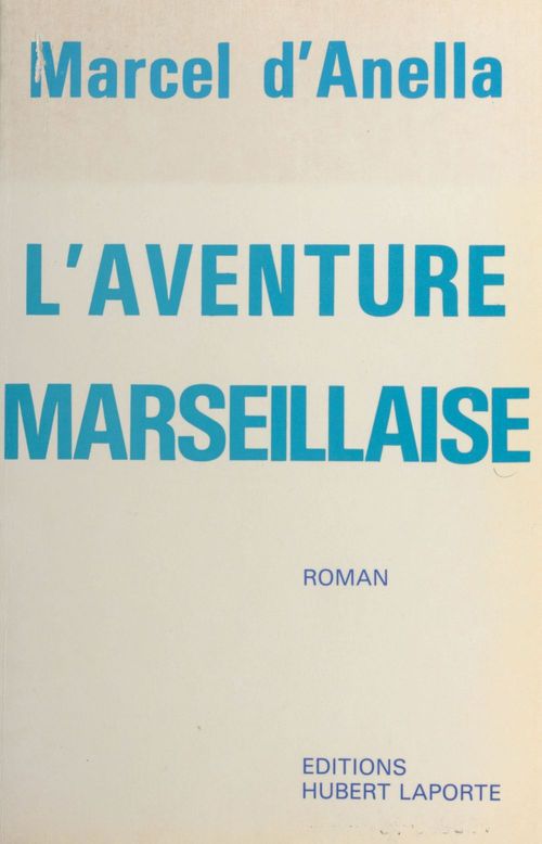 ebook cover of L'aventure marseillaise, by Marcel D' Anella