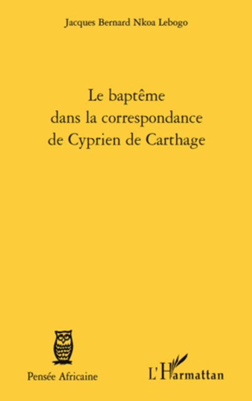 ebook cover of Le baptême dans la correspondance de Cyprien de Carthage, by Jacques bernard Nkoa lebogo