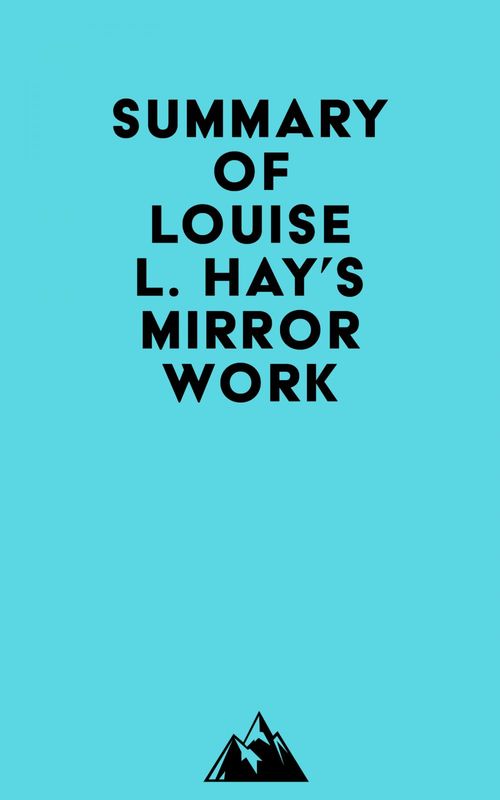 Couverture ebook de Summary of Louise L. Hay's Mirror Work, de Everest Media