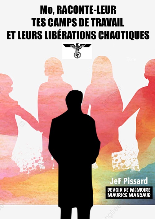 ebook cover of Mo, RACONTE-LEUR TES CAMPS DE TRAVAIL ET LEURS LIBÉRATIONS CHAOTIQUES, by JeF Pissard