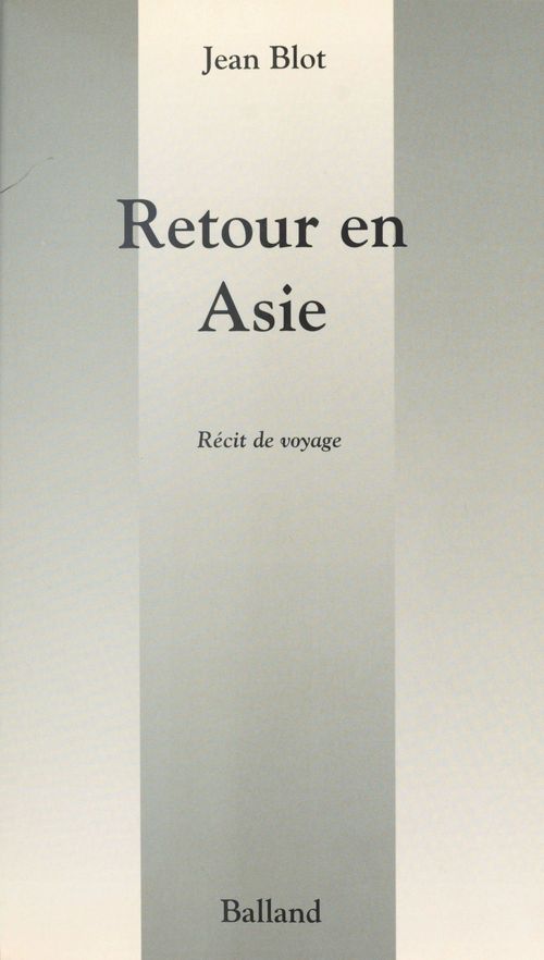 Couverture ebook de Retour en Asie, de Jean Blot