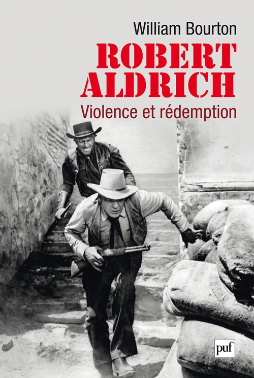 Couverture ebook de Robert Aldrich : Violence et rédemption, de William Bourton