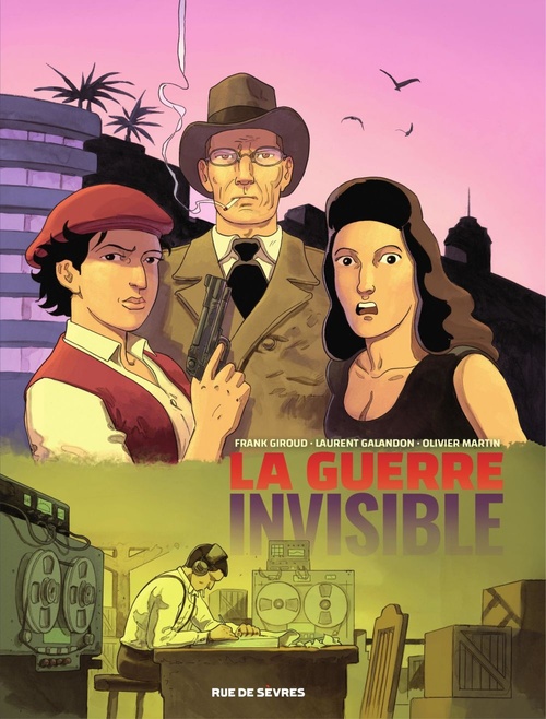ebook cover of La guerre invisible - Tome 3, by Franck Giroud, Laurent Galadon, Olivier Martin