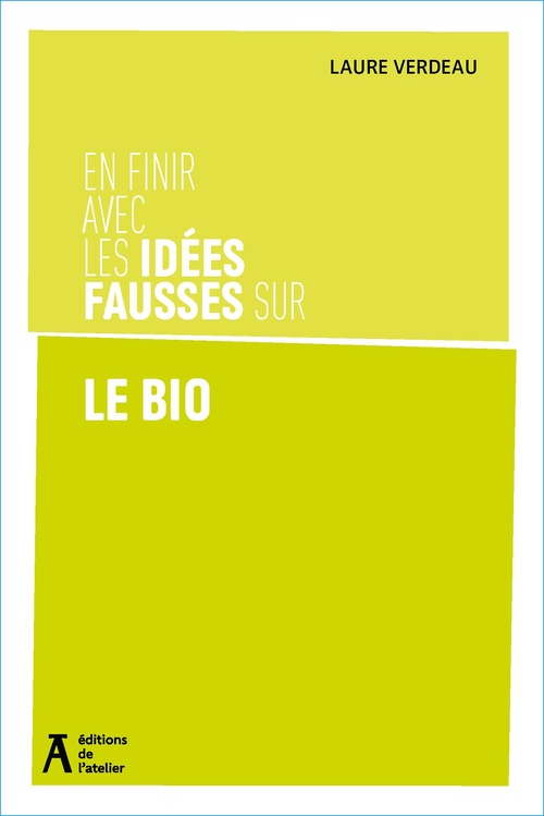 Couverture ebook de En finir avec les idées fausses sur le bio, de Laure Verdeau