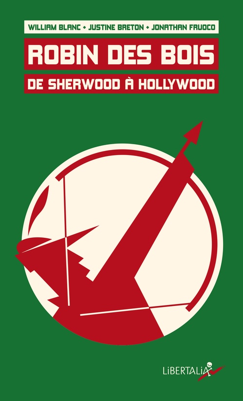ebook cover of Robin des Bois. De Sherwood à Hollywood, by William Blanc, Justine Breton, Jonathan Fruoco