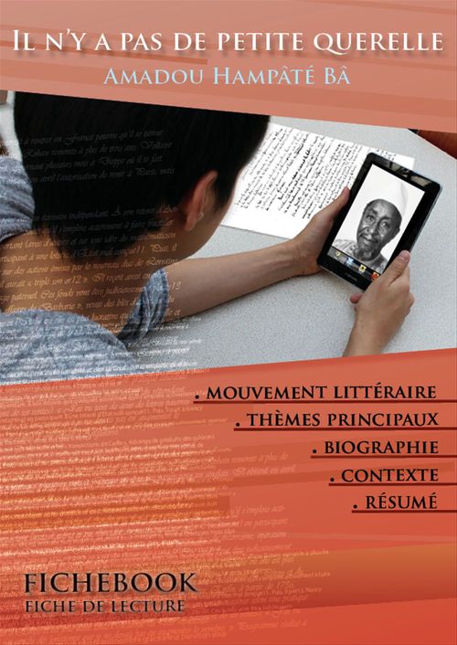 Couverture ebook de Fiche de lecture Il n'y a pas de petite querelle - Résumé détaillé et analyse littéraire de référence, de Amadou Hampâté Bâ