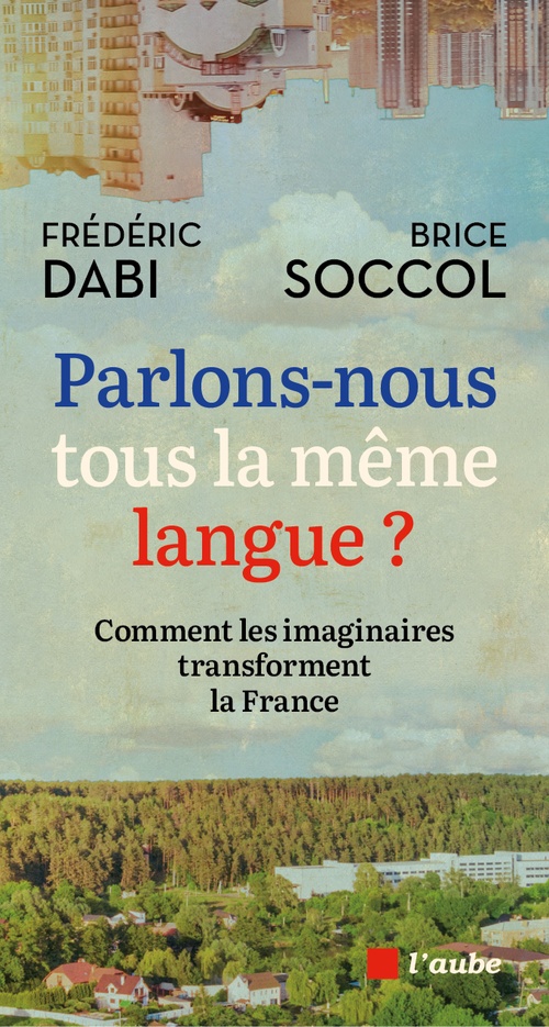 Couverture ebook de Parlons-nous tous la même langue ?, de Frédéric Dabi, Brice Soccol