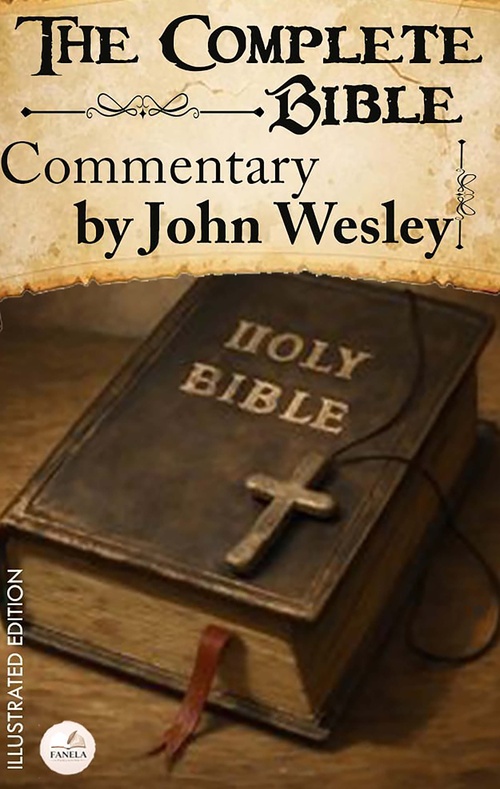 Couverture ebook de The Complete Bible Commentary by John Wesley. Illustrated Edition, de John Wesley