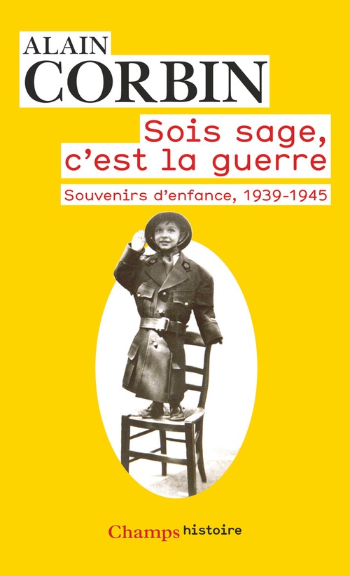 ebook cover of Sois sage, c'est la guerre. Souvenirs d'enfance, 1939-1945, by Alain Corbin