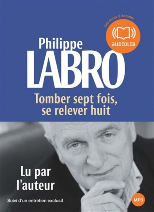 Couverture audiobook de Tomber sept fois se relever huit, de Philippe Labro