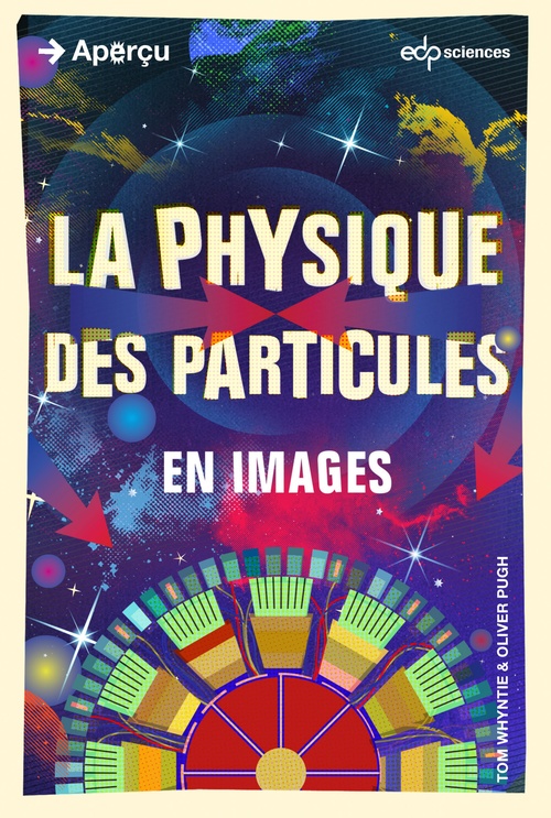 Couverture ebook de La physique des particules en images, de Tom Whyntie