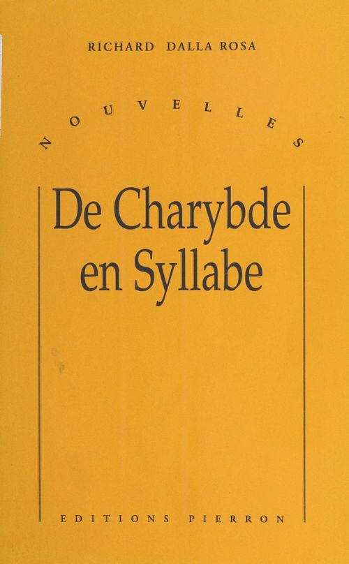 Couverture ebook de De Charybde en Syllabe, de Richard Dalla Rosa