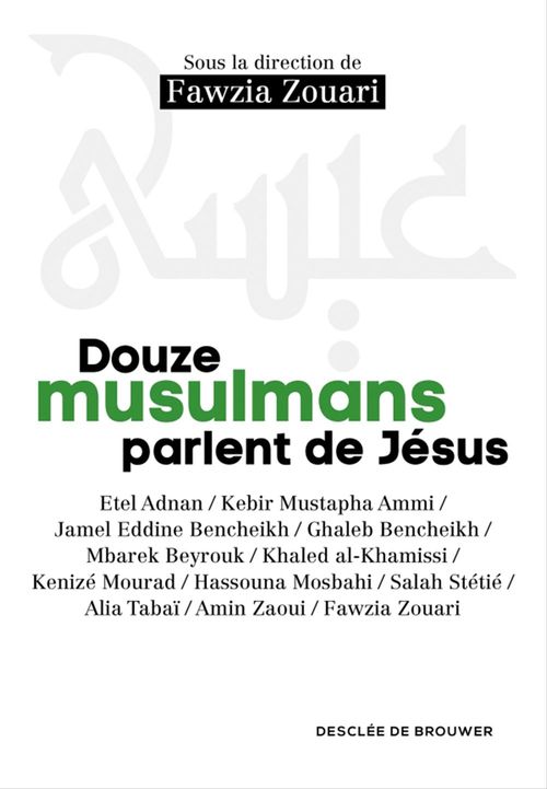 Couverture ebook de Douze musulmans parlent de Jésus, de Collectif, Fawzia Zouari