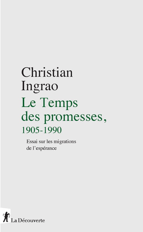 Couverture ebook de Le temps des promesses, 1905-1990 - Essai sur les migrations de l'espérance, de Christian Ingrao