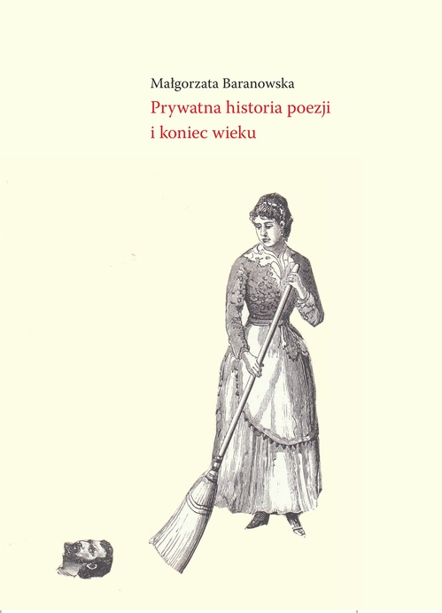 Couverture ebook de Prywatna historia poezji i koniec wieku, de Malgorzata Baranowska
