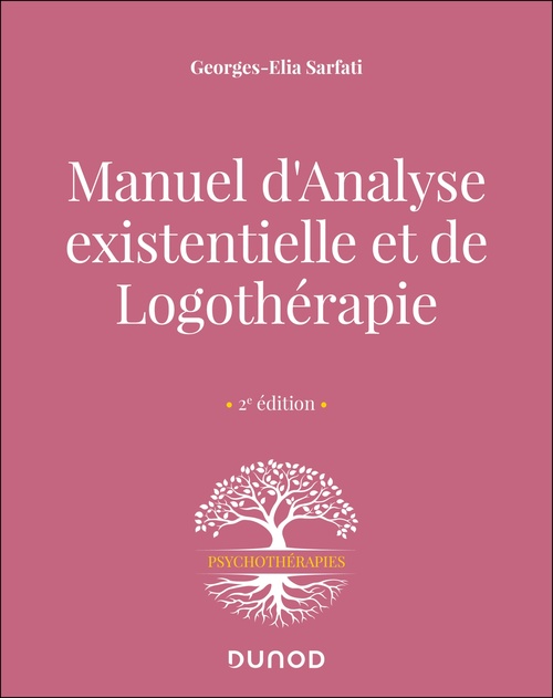 Couverture ebook de Manuel d'analyse existentielle et de logothérapie - 2e éd., de Georges-Elia Sarfati
