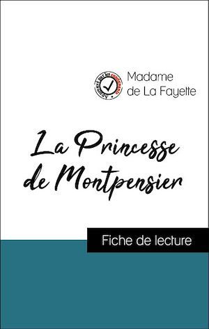 Couverture ebook de Analyse de l'oeuvre : La Princesse de Montpensier (résumé et fiche de lecture plébiscités par les enseignants sur fichedelecture.fr), de Madame de La Fayette