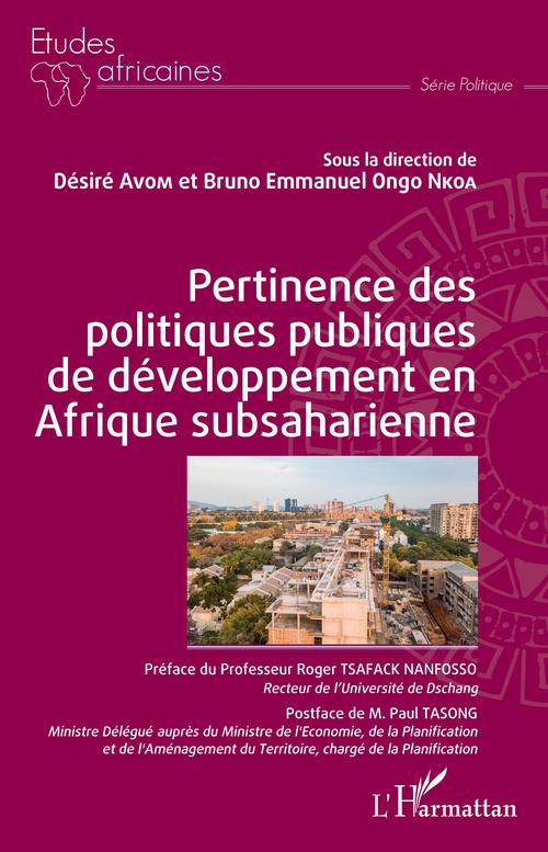Couverture ebook de Pertinence des politiques publiques de développement en Afrique subsaharienne, de Désiré Avom, Bruno Emmanuel Ongo Nkoa
