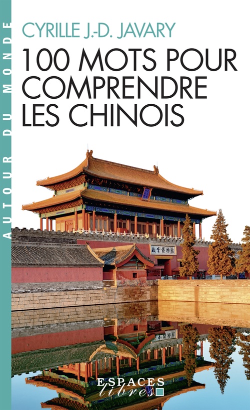Couverture ebook de 100 Mots pour comprendre les chinois, de Cyrille j.-d. Javary
