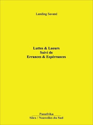 ebook cover of Luttes et lueurs suivi de Errances et espérances, by Landing Savane