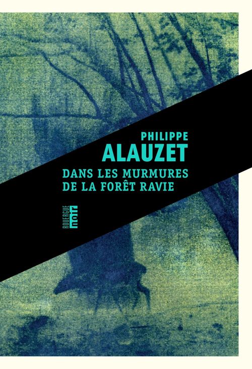 ebook cover of Dans les murmures de la forêt ravie, by Philippe Alauzet