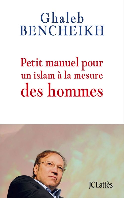 Couverture ebook de Petit manuel pour un Islam à la mesure des hommes, de Ghaleb Bencheikh