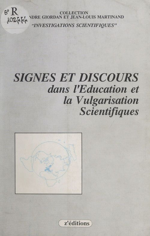 Couverture ebook de Signes et discours dans l'éducation et la vulgarisation scientifique, de Andre Giordan, Jean-Louis Martinand, V. Vuilleumier
