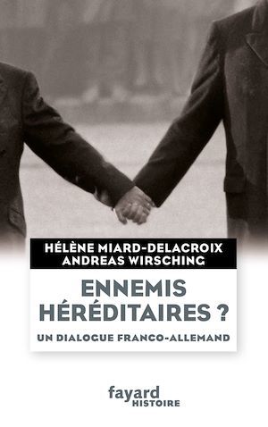 ebook cover of Ennemis héréditaires ? Un dialogue franco-allemand, by Hélène Miard-Delacroix, Andreas Wirsching