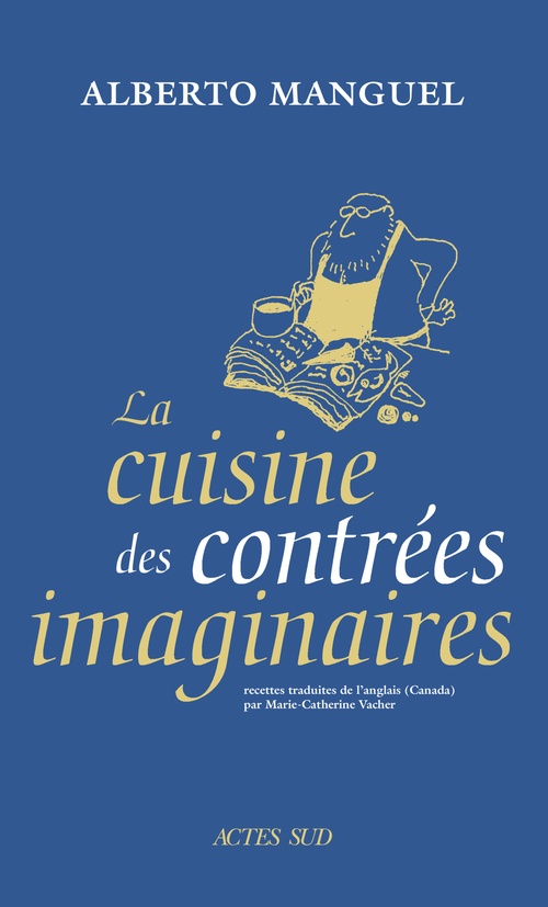 ebook cover of La Cuisine des contrées imaginaires, by Alberto Manguel