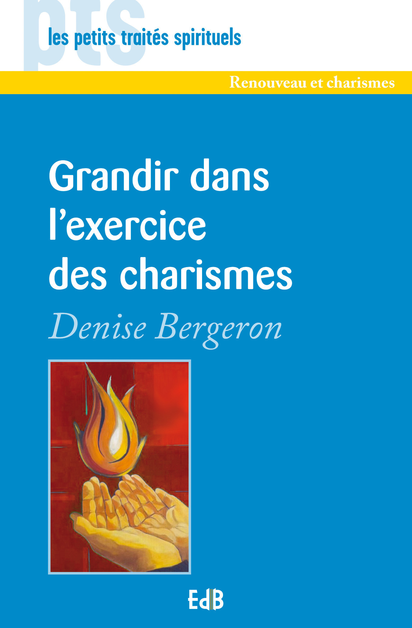 ebook cover of Grandir dans l'exercice des charismes, by Denise Bergeron