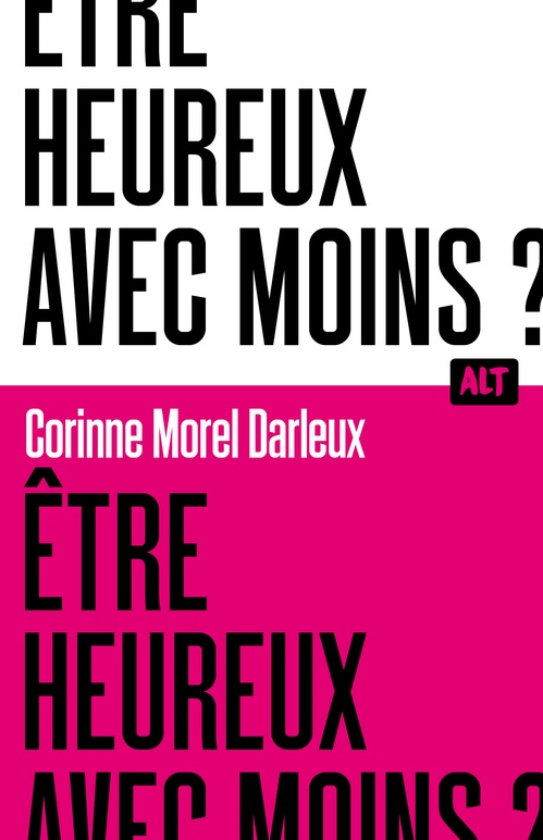Couverture ebook de Être heureux avec moins ? / Collection ALT, de Corinne Morel Darleux