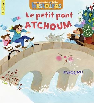Couverture ebook de Le petit pont Atchoum, de Catherine de Lasa