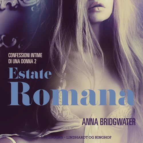 Couverture audiobook de Estate romana - Confessioni intime di una donna 2, de Anna Bridgwater