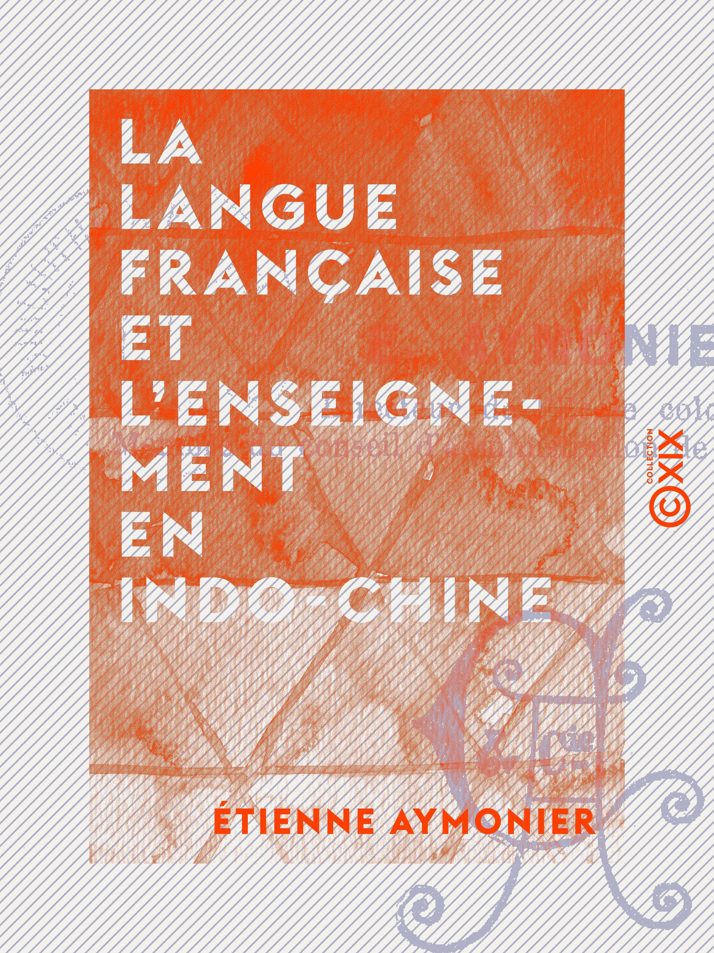 ebook cover of La Langue française et l'enseignement en Indo-Chine, by Etienne Aymonier