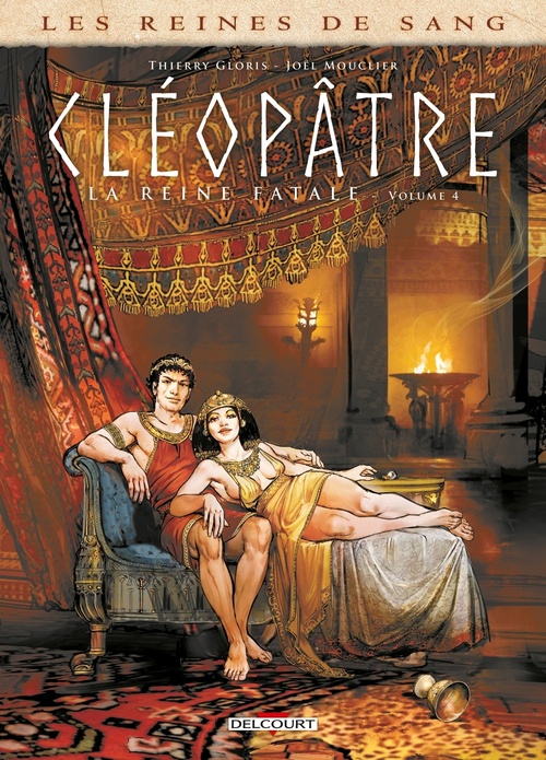 ebook cover of Les Reines de sang - Cléopâtre, la Reine fatale T04, by Thierry Gloris, Marie Gloris, Joël Mouclier
