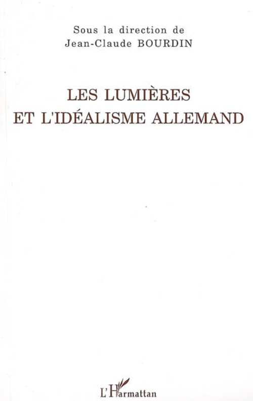 Couverture ebook de Les Lumières et l'Idéalisme allemand, de Jean-claude Bourdin