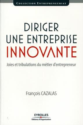 Couverture ebook de Diriger une entreprise innovante, de François Cazalas