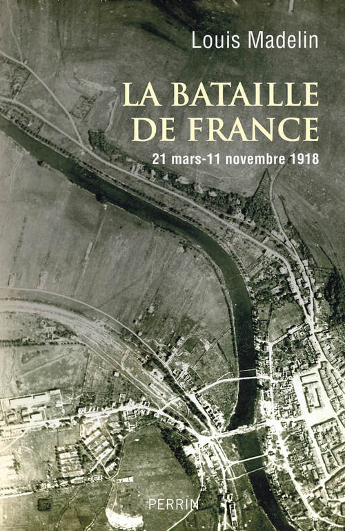 ebook cover of La bataille de France - 21 Mars-11 Novembre 1918, by Louis Madelin