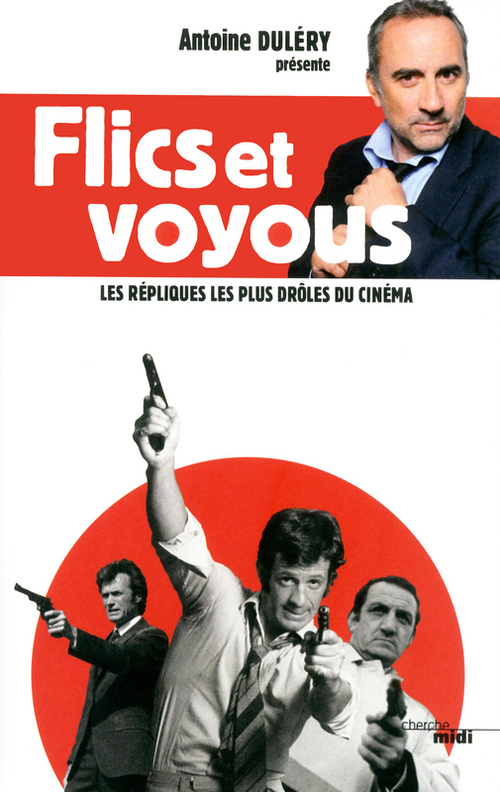 ebook cover of Flics et voyous - Les répliques les plus drôles du cinéma, by Antoine Dulery