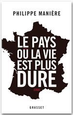Couverture ebook de Le pays où la vie est plus dure, de Philippe Manière