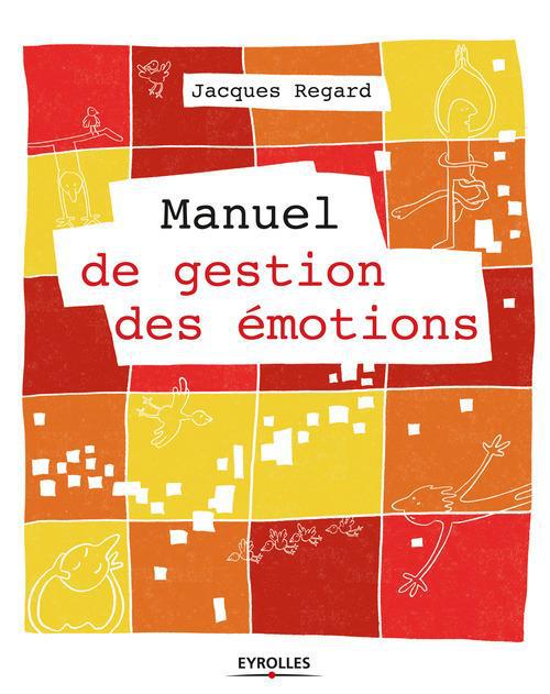 ebook cover of Manuel de gestion des émotions, by Jacques Regard