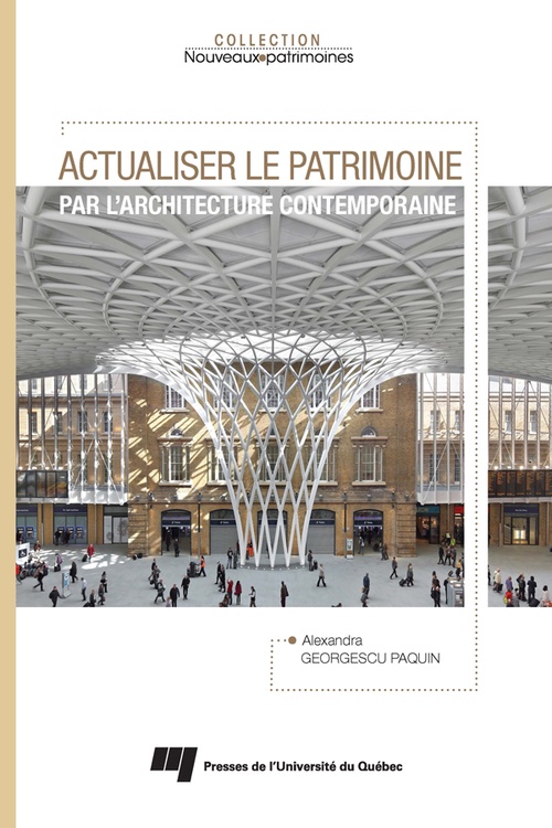 ebook cover of Actualiser le patrimoine par l'architecture contemporaine, by Alexandra Georgescu paquin