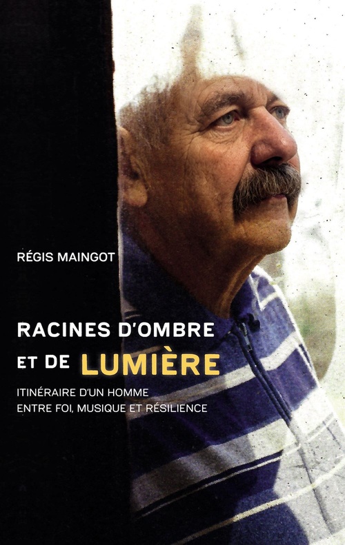 Couverture ebook de Racines d'ombre et de lumière, de Régis Maingot