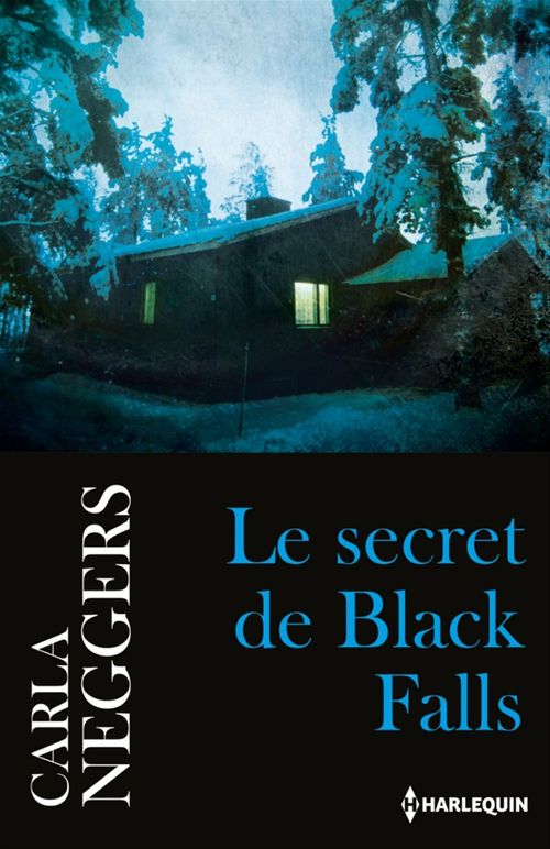 ebook cover of Le secret de Black Falls, by Carla Neggers