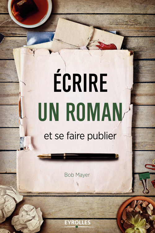 Couverture ebook de Ecrire un roman et se faire publier, de Bob Mayer