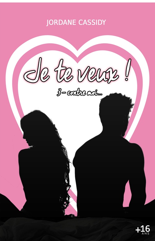 Couverture ebook de Je te veux ! T3, de Jordane Cassidy