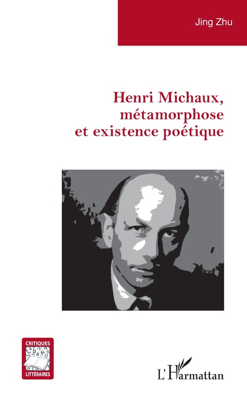Couverture ebook de Henri Michaux, métamorphose et existence poétique, de Jing Zhu